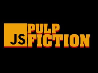 PULPPULP
FICTIONFICTION
 