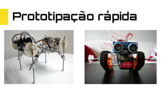 Prototipação rápida
 
