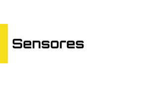 Sensores
 