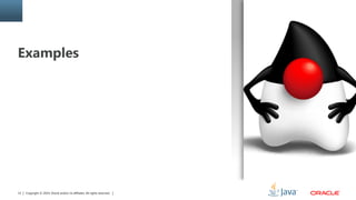 Copyright © 2014, Oracle and/or its affiliates. All rights reserved.13
Examples
 