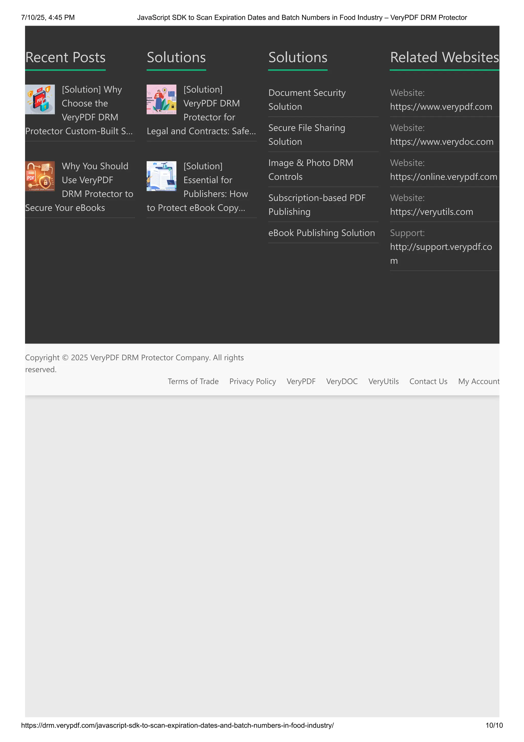 Recent Posts
[Solution] Why
Choose the
VeryPDF DRM
Protector Custom-Built S…
Why You Should
Use VeryPDF
DRM Protector to
Secure Your eBooks
Solutions
[Solution]
VeryPDF DRM
Protector for
Legal and Contracts: Safe…
[Solution]
Essential for
Publishers: How
to Protect eBook Copy…
Solutions
Document Security
Solution
Secure File Sharing
Solution
Image & Photo DRM
Controls
Subscription-based PDF
Publishing
eBook Publishing Solution
Related Websites
Website:
https://www.verypdf.com
Website:
https://www.verydoc.com
Website:
https://online.verypdf.com
Website:
https://veryutils.com
Support:
http://support.verypdf.co
m
Copyright © 2025 VeryPDF DRM Protector Company. All rights
reserved.
Terms of Trade Privacy Policy VeryPDF VeryDOC VeryUtils Contact Us My Account
7/10/25, 4:45 PM JavaScript SDK to Scan Expiration Dates and Batch Numbers in Food Industry – VeryPDF DRM Protector
https://drm.verypdf.com/javascript-sdk-to-scan-expiration-dates-and-batch-numbers-in-food-industry/ 10/10
 