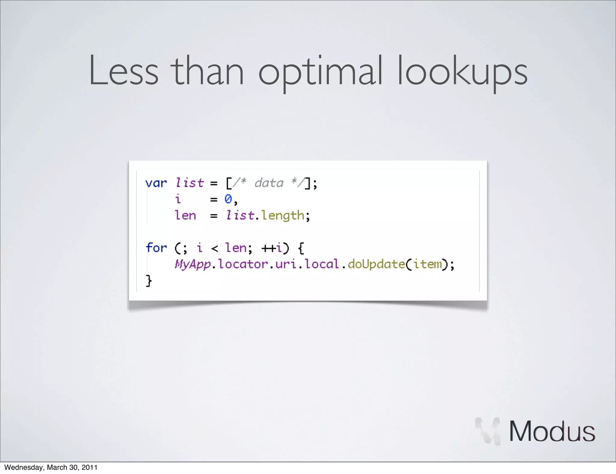 Less than optimal lookups




Wednesday, March 30, 2011
 