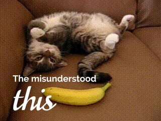 this
The misunderstood
 