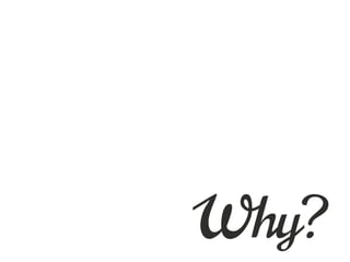 Why?
 