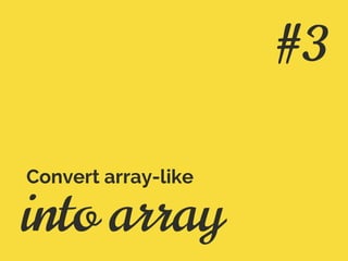 into array
Convert array-like
#3
 