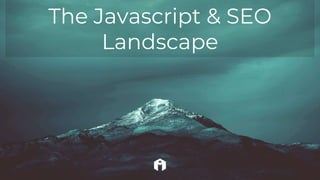 hello@impression.co.uk
The Javascript & SEO
Landscape
 