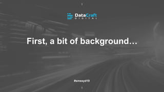 First, a bit of background…
#smssyd19
 