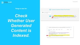 Check
Whether User
Generated
Content is
Indexed.
JavaScript SEO
Things to test for:
 