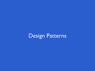 Design Patterns
 