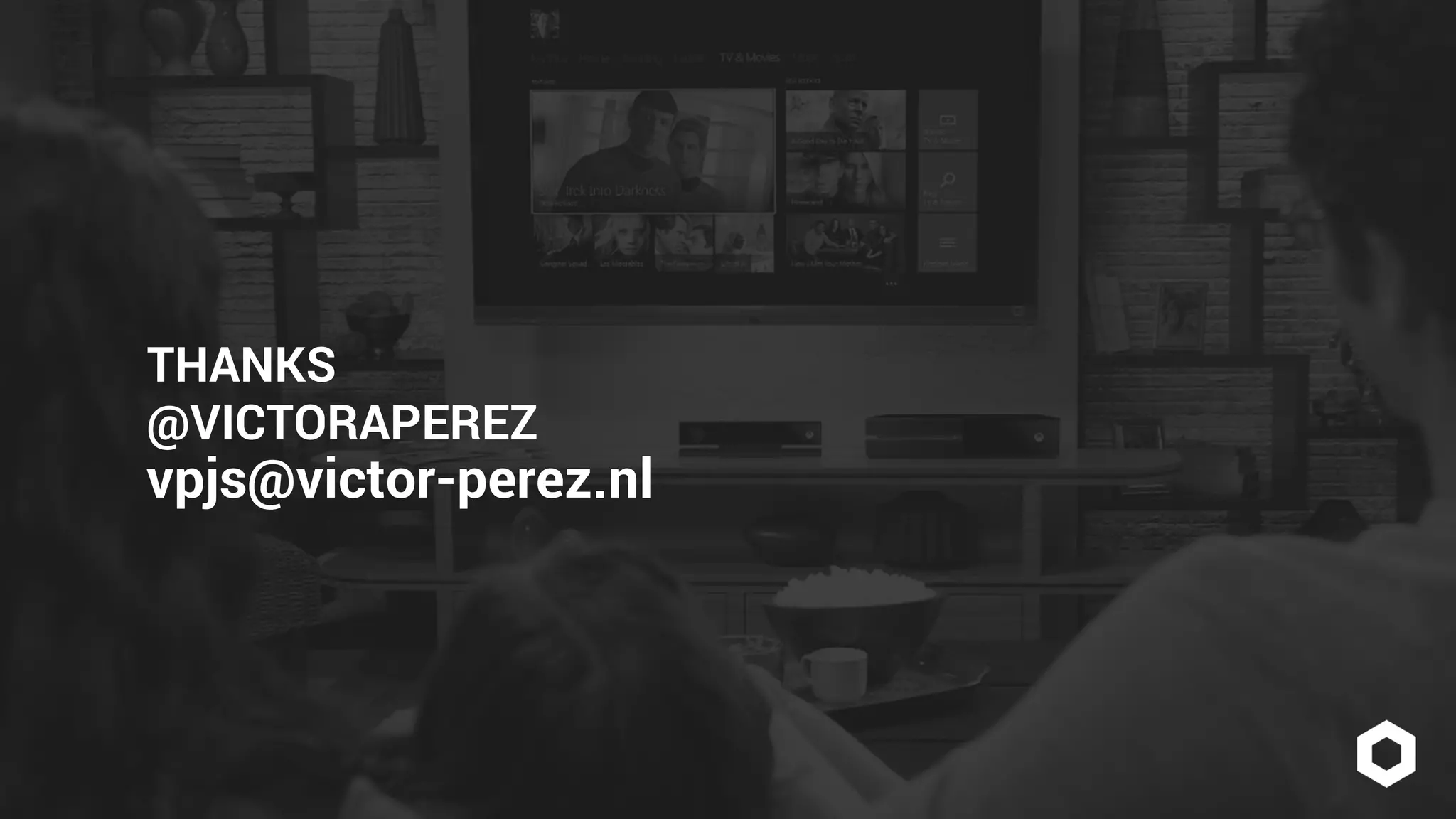 THANKS 
@VICTORAPEREZ 
vpjs@victor-perez.nl 
