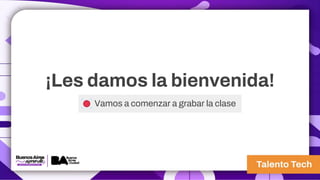 ¡Les damos la bienvenida!
Vamos a comenzar a grabar la clase
 