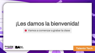 ¡Les damos la bienvenida!
Vamos a comenzar a grabar la clase
 