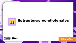 Estructuras condicionales
 