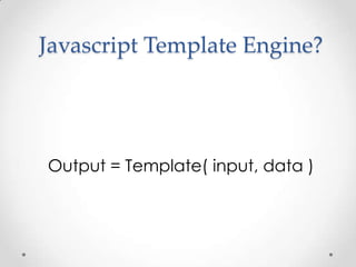 Javascript Template Engine - Getting Started