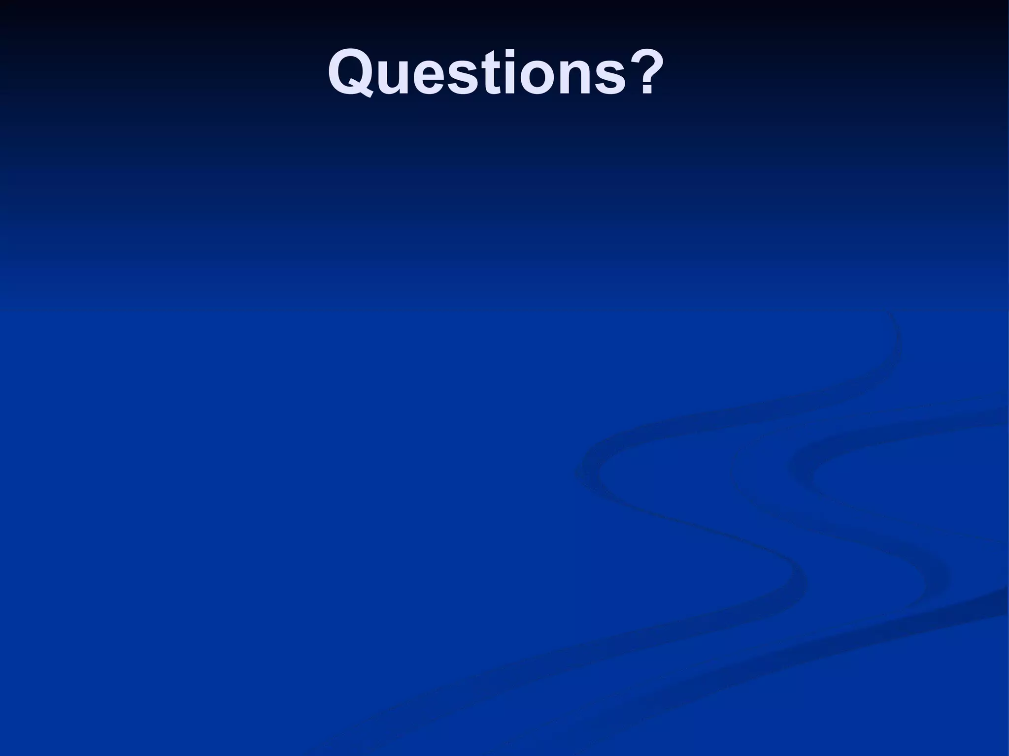 Questions? 