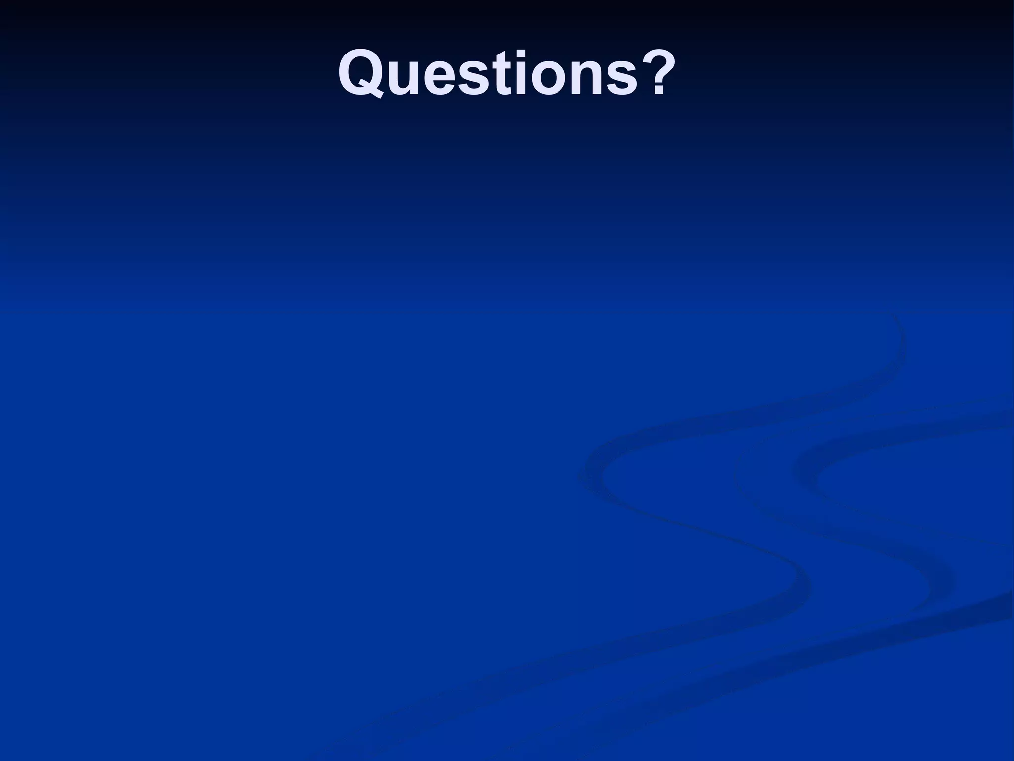 Questions? 