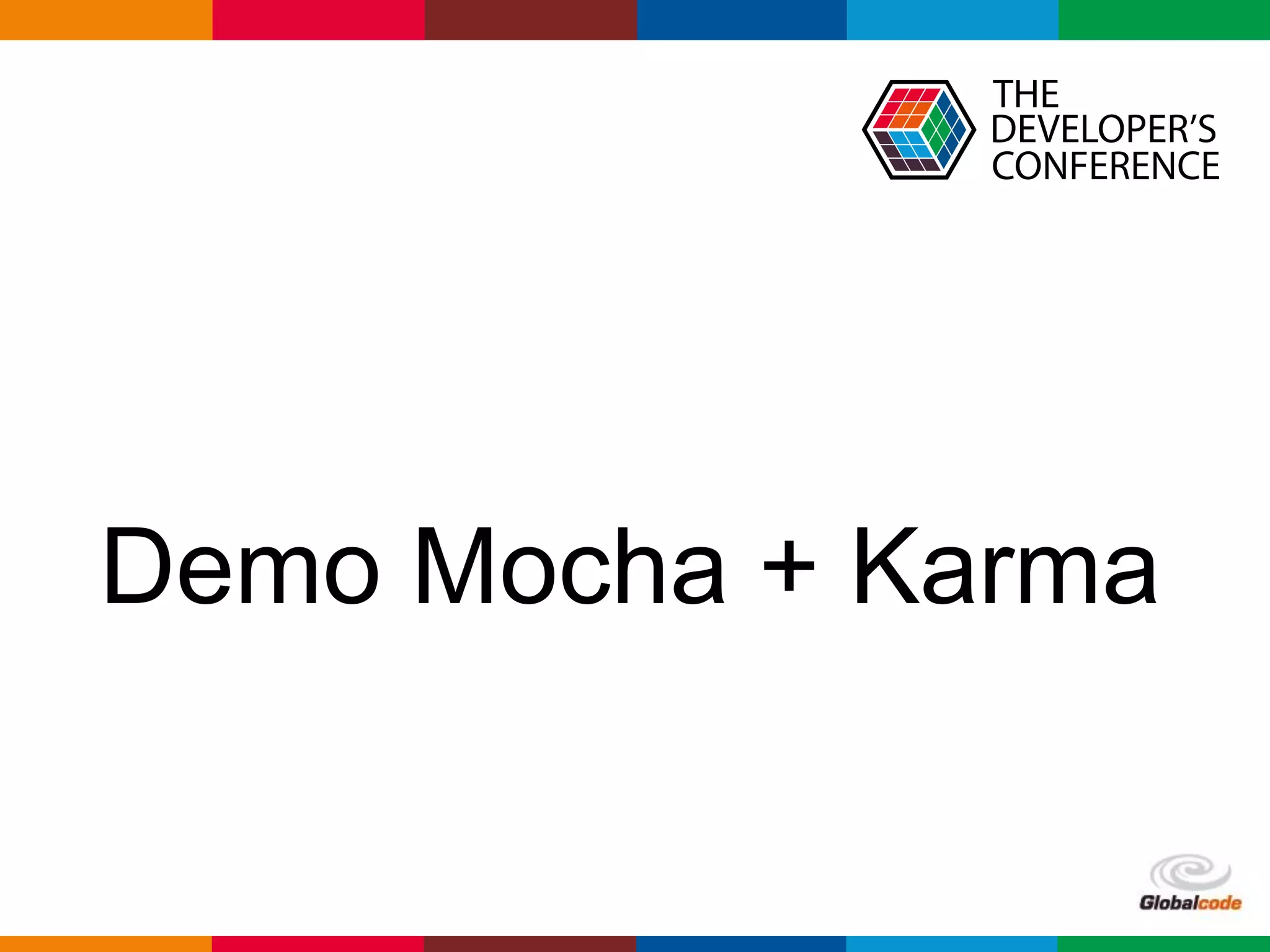 Globalcode – Open4education
Demo Mocha + Karma
 
