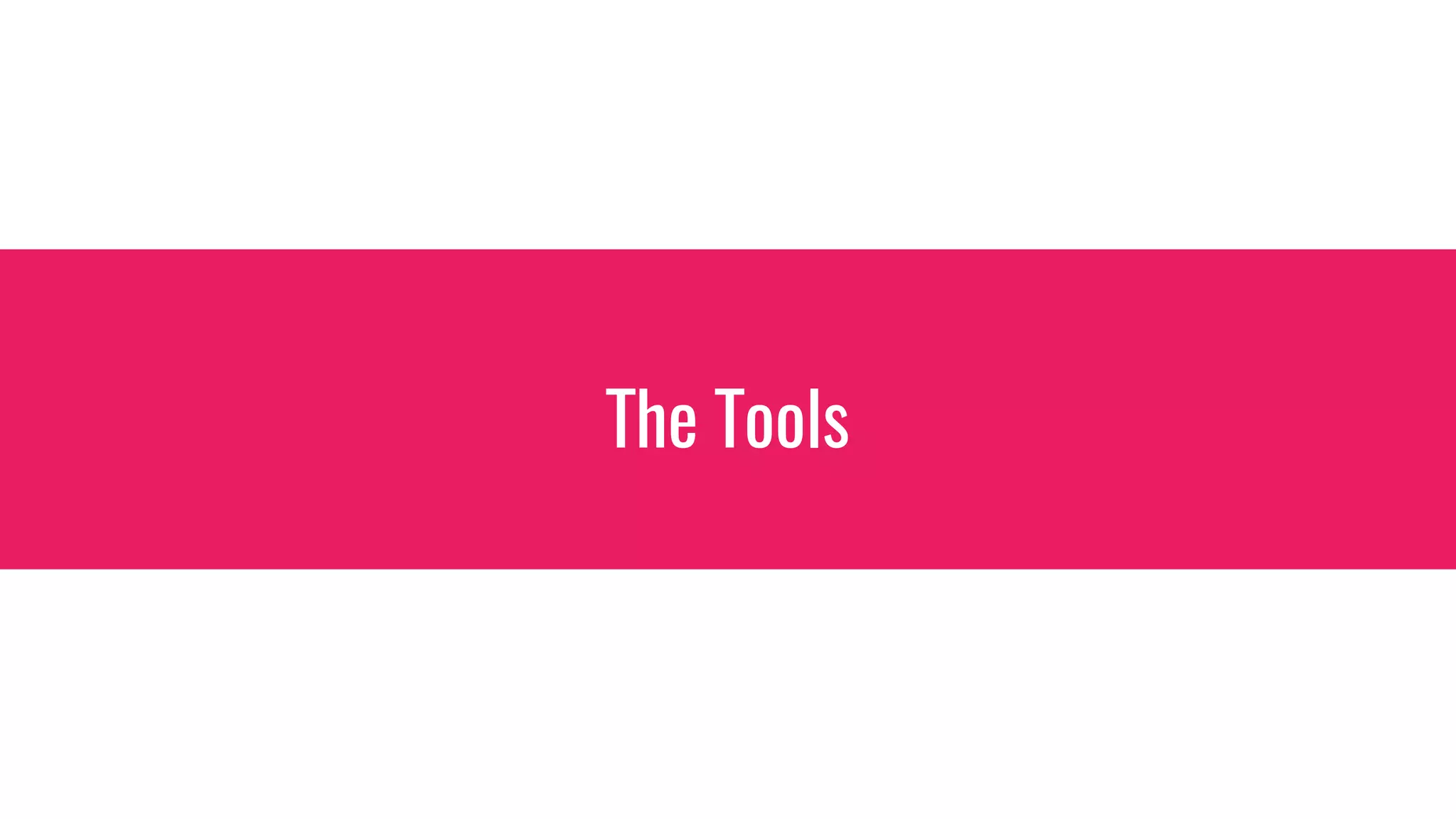 The Tools
 