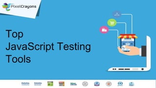 Top
JavaScript Testing
Tools
 