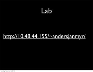 Lab


    http://10.48.44.155/~andersjanmyr/




Tuesday, November 9, 2010
 