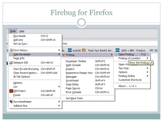 Firebug for Firefox
 