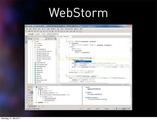 WebStorm




Dienstag, 31. Mai 2011
 