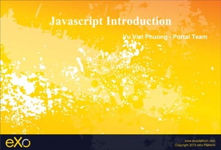 Javascript Introduction Vu Viet Phuong - Portal Team 