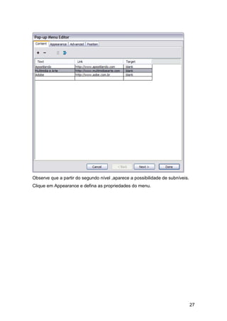 Observe que a partir do segundo nível ,aparece a possibilidade de subníveis.
Clique em Appearance e defina as propriedades do menu.




                                                                               27
 