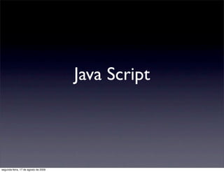Java Script



segunda-feira, 17 de agosto de 2009
 