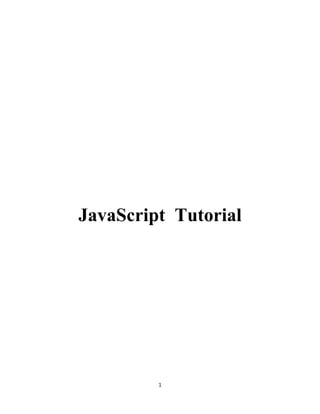 1
JavaScript Tutorial
 
