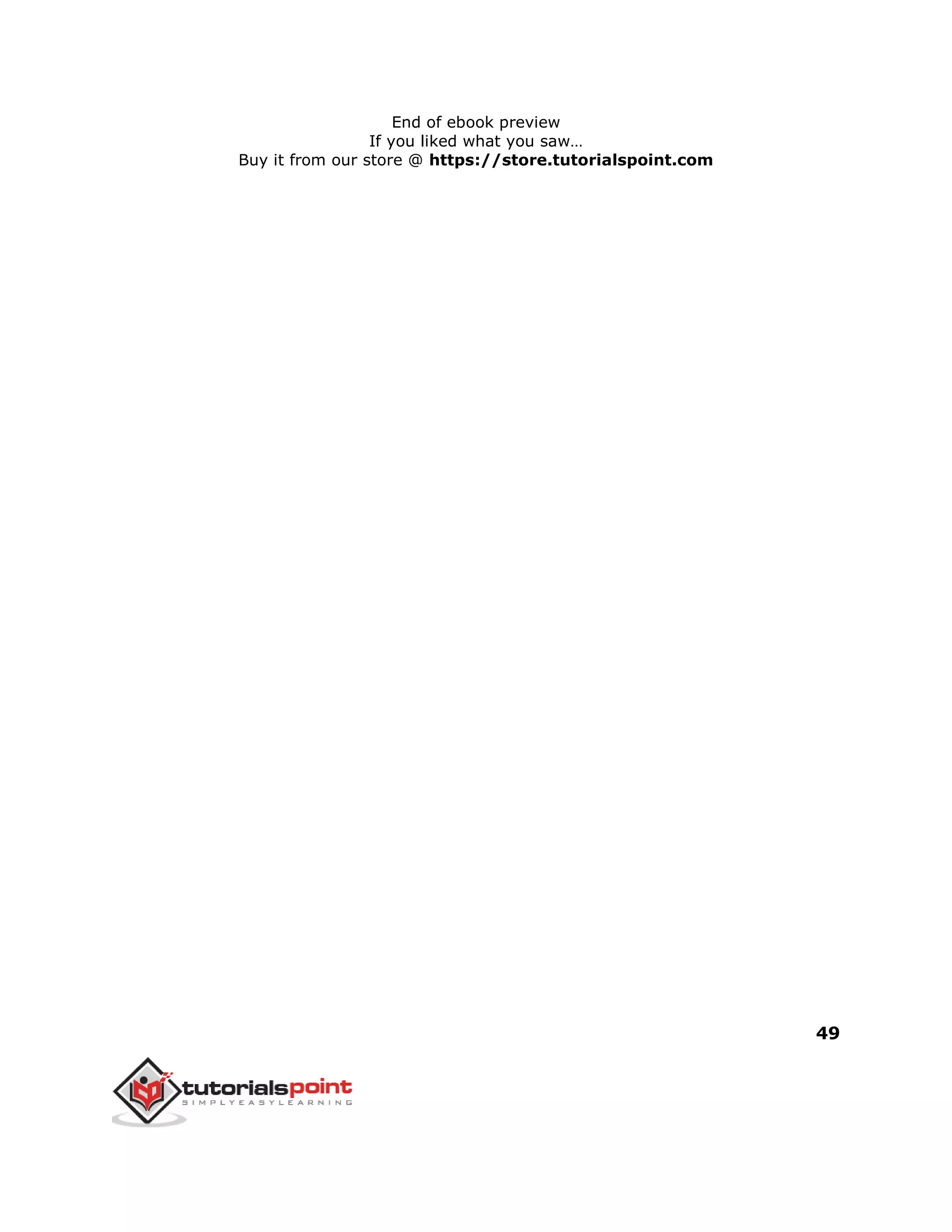 49
End of ebook preview
If you liked what you saw…
Buy it from our store @ https://store.tutorialspoint.com
 