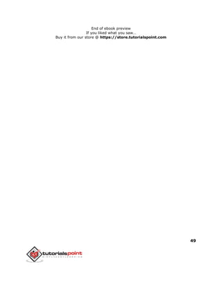 49
End of ebook preview
If you liked what you saw…
Buy it from our store @ https://store.tutorialspoint.com
 