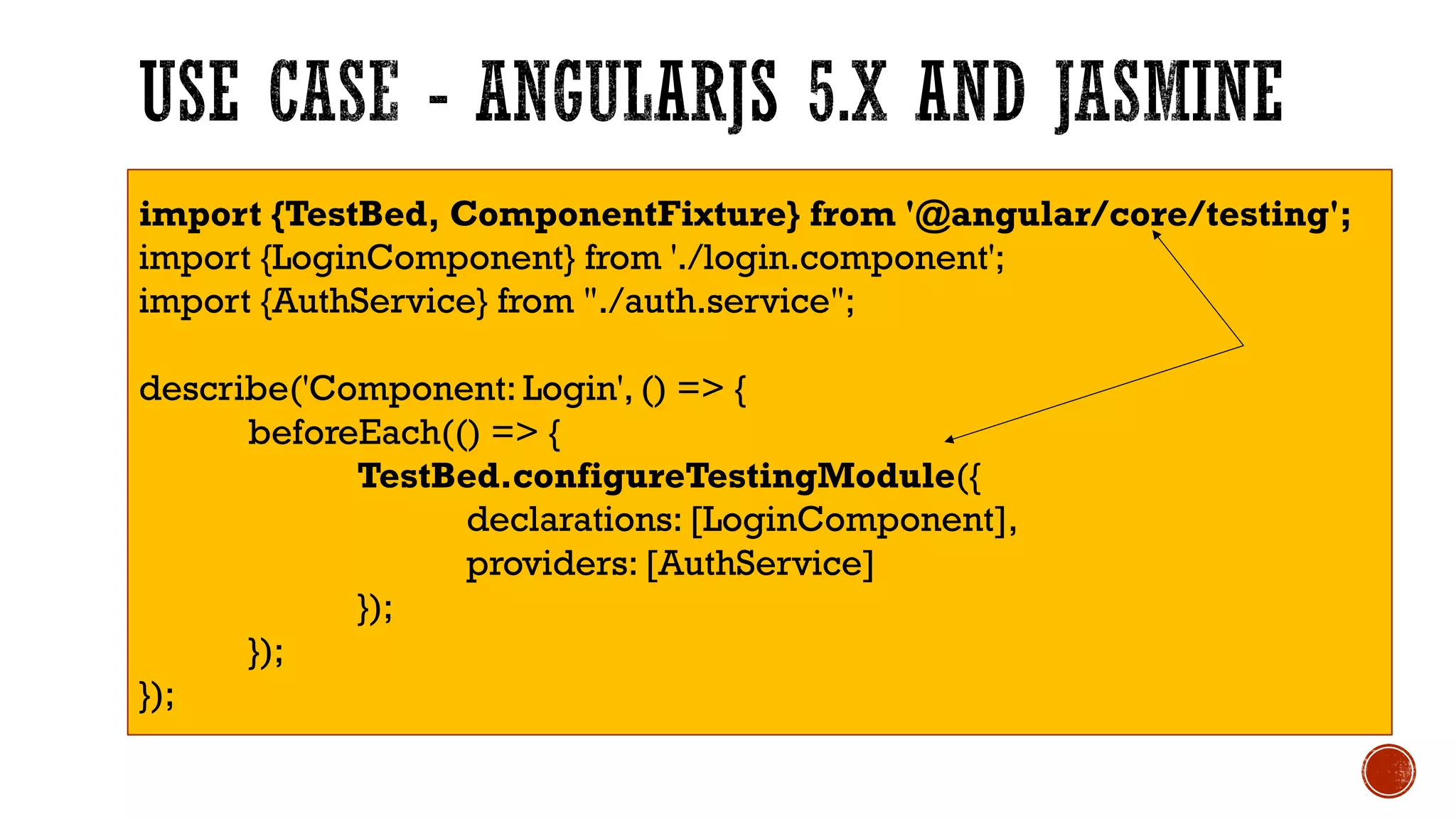 import {TestBed, ComponentFixture} from '@angular/core/testing'; import {LoginComponent} from './login.component'; import {AuthService} from "./auth.service"; describe('Component: Login', () => { beforeEach(() => { TestBed.configureTestingModule({ declarations: [LoginComponent], providers: [AuthService] }); }); }); 