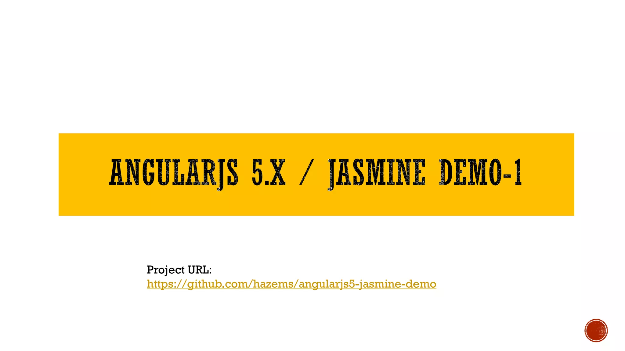 Project URL: https://github.com/hazems/angularjs5-jasmine-demo 