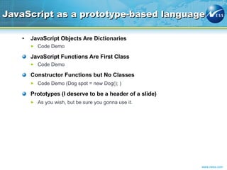 [object Object],[object Object],[object Object],[object Object],[object Object],[object Object],[object Object],[object Object],JavaScript as a prototype-based language 