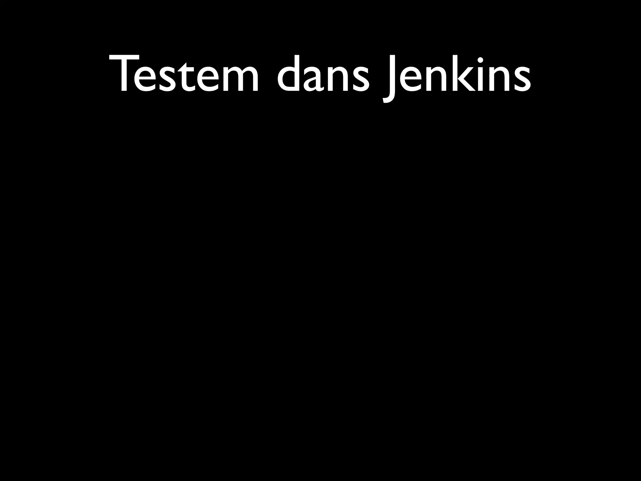 Testem dans Jenkins

 
