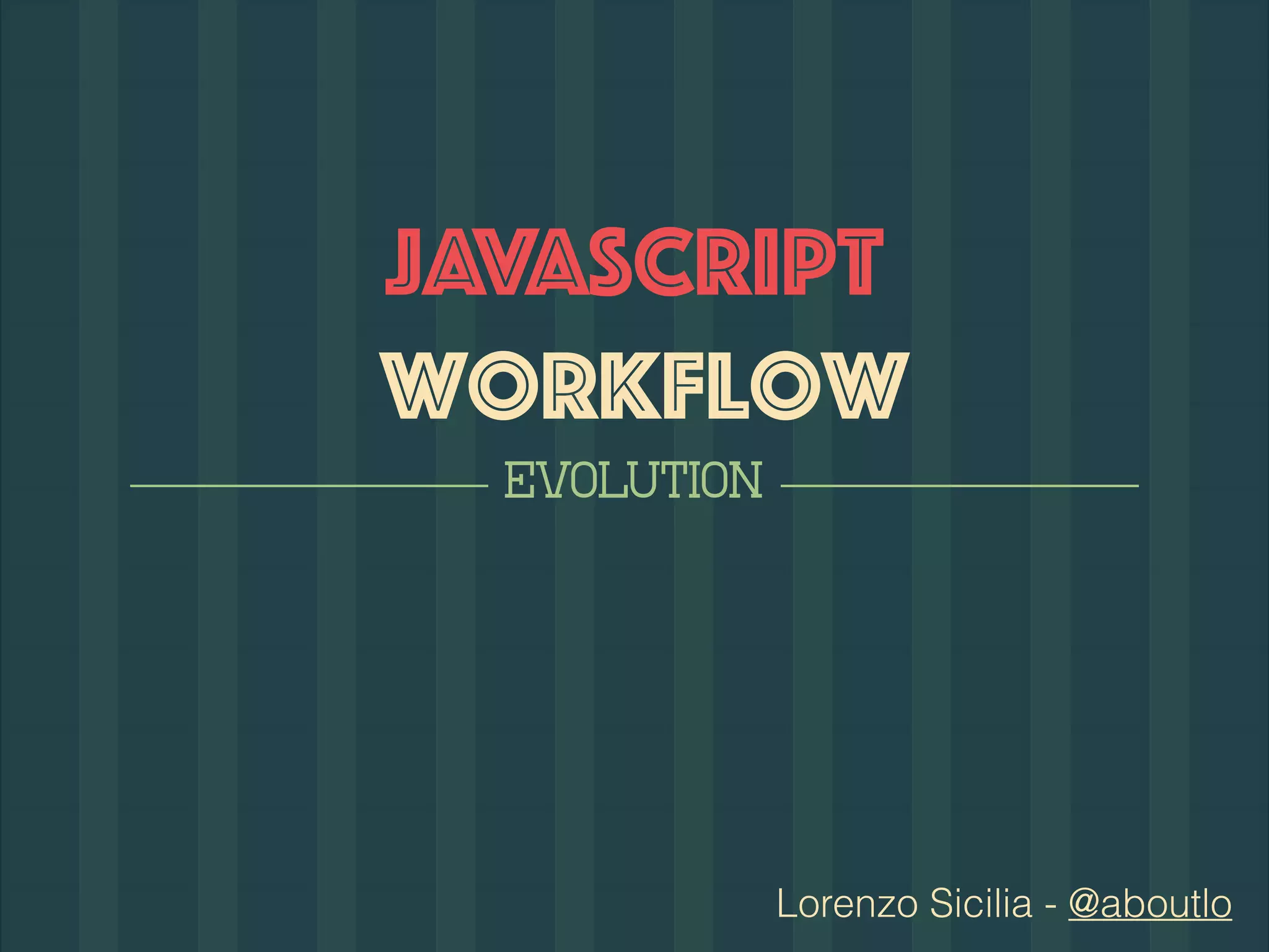 Javascript Worflow Evolution | PPT