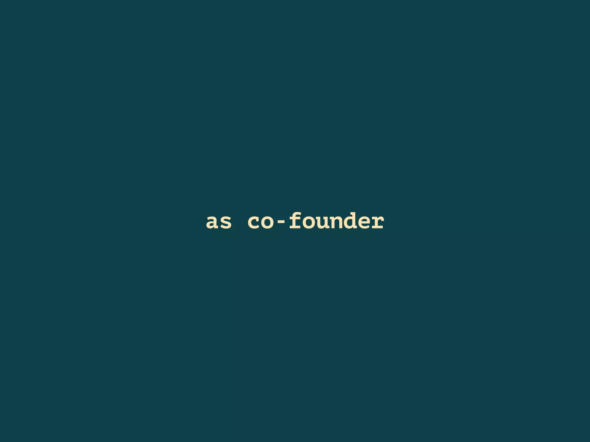 as co-founder
 
