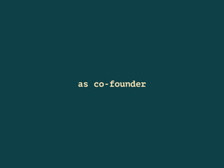 as co-founder
 