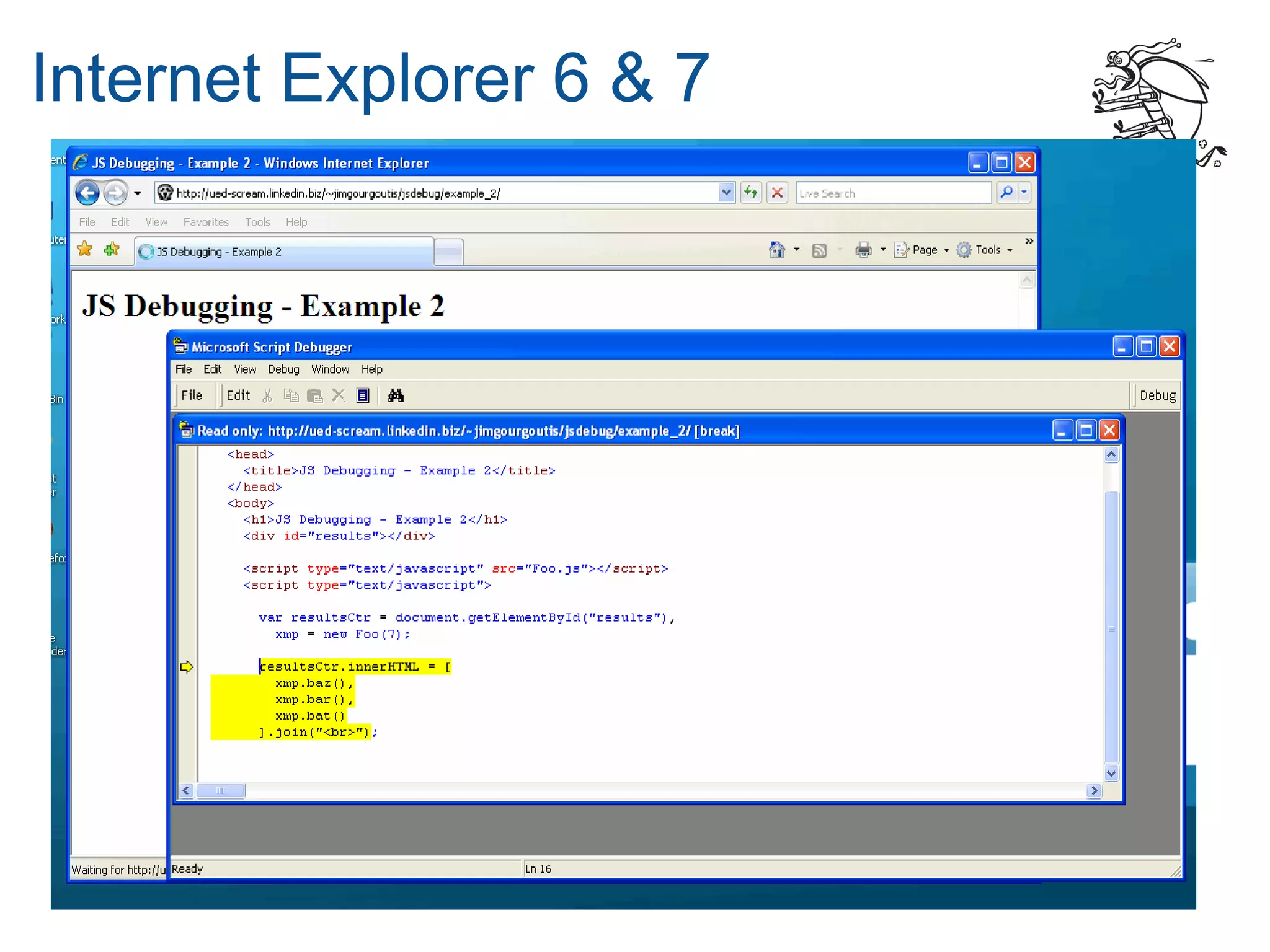 Internet Explorer 6 & 7
 