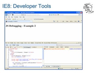 IE8: Developer Tools
 
