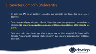 El entorno de Java se distribuye con miles de clases incorporadas y ...