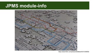 JPMS module-info
https://www.flickr.com/photos/distillated/4019168958/
 