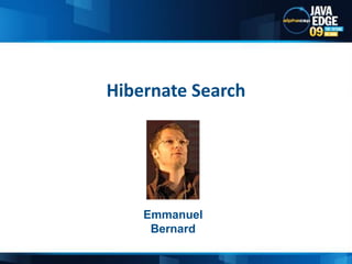 Hibernate SearchEmmanuel Bernard