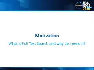 MotivationWhat is Full Text Search and why do I need it?