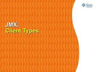 JMX: Client Types 