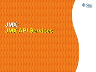 JMX: JMX API Services 