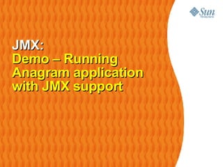 JMX: Demo – Running  Anagram application with JMX support 