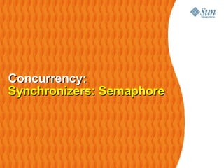 Concurrency: Synchronizers: Semaphore 