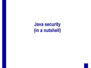 Java security
(in a nutshell)
 